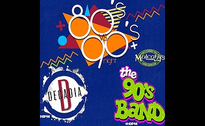 80s Vs. 90s Night W/ Decadia And The 90's Band