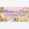 Mother's Day Brunch and C