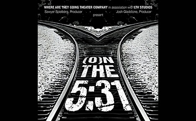Playwrights’ Theatre of East Hampton at LTV Studios in Association w/ Where Are They Going Theater Company Present a Full Production of (O)n the 5:31