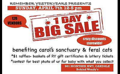 SUNDAY  4/7 HUGE STOREWIDE SALE-BENEFIT FOR RESCUE DOGS & FERAL CATS- 901 MONTAUK HWY, OAKDALE   12-5pm