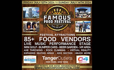 Famous Food Festival 2024 - July 12th - July 14th - Deer Park, NY